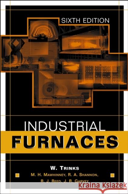 Industrial Furnaces W. Trinks M. H. Mawhinney R. A. Shannon 9780471387060 Wiley-Interscience