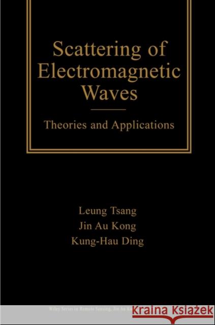 Scattering Theories Tsang 9780471387992 Wiley-Interscience