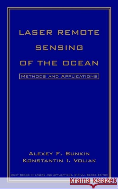 Laser Remote Sensing of the Ocean: Methods and Applications Voliak, Konstantin I. 9780471389279 Wiley-Interscience