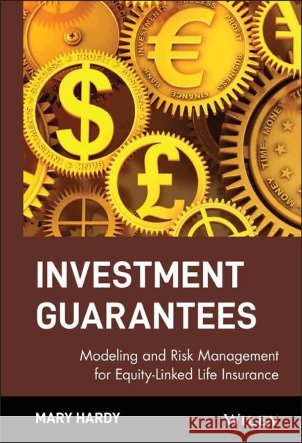 Investment Guarantees: Modeling and Risk Management for Equity-Linked Life Insurance Hardy, Mary 9780471392903 John Wiley & Sons