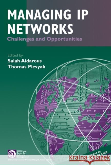 Managing IP Networks: Challenges and Opportunities Plevyak, Thomas 9780471392996 IEEE Computer Society Press