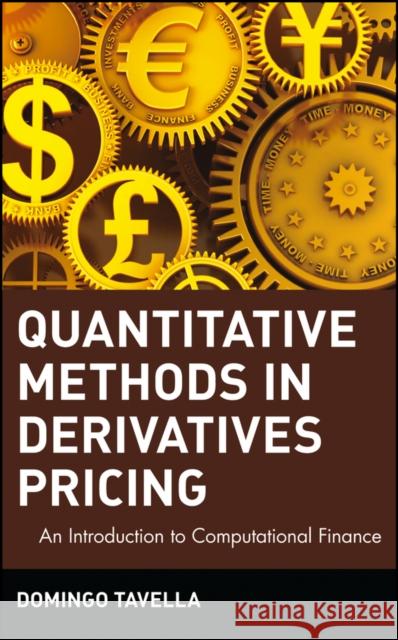 Quantitative Methods in Derivatives Pricing: An Introduction to Computational Finance Tavella, Domingo 9780471394471 John Wiley & Sons