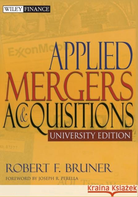 Applied Mergers and Acquisitions, University Edition Robert F. (University of Virginia; Yale University; Harvard University) Bruner 9780471395348