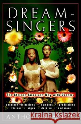 Dream Singers: The African American Way with Dreams Anthony Shafton 9780471395355 John Wiley & Sons