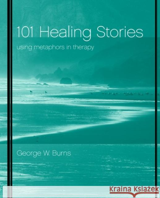 101 Healing Stories: Using Metaphors in Therapy Yapko, Michael D. 9780471395898 John Wiley & Sons