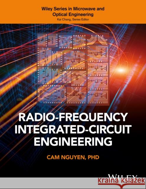 Radio-Frequency Integrated-Circuit Engineering CAM Nguyen 9780471398202 Wiley-Interscience