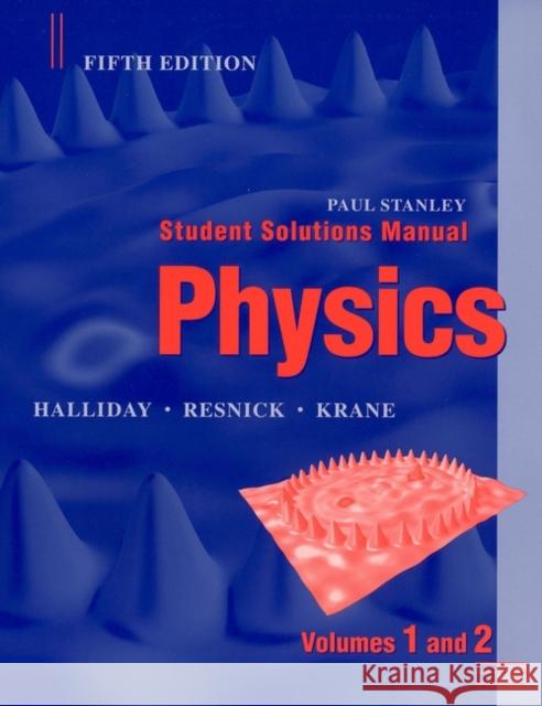 Student Solutions Manual to Accompany Physics, 5e Halliday, David 9780471398295