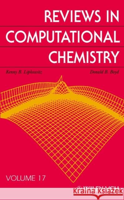 Reviews in Computational Chemistry, Volume 17 Boyd, Donald B. 9780471398455 Wiley-VCH Verlag GmbH