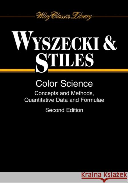 Color Science: Concepts and Methods, Quantitative Data and Formulae Wyszecki, Günther 9780471399186