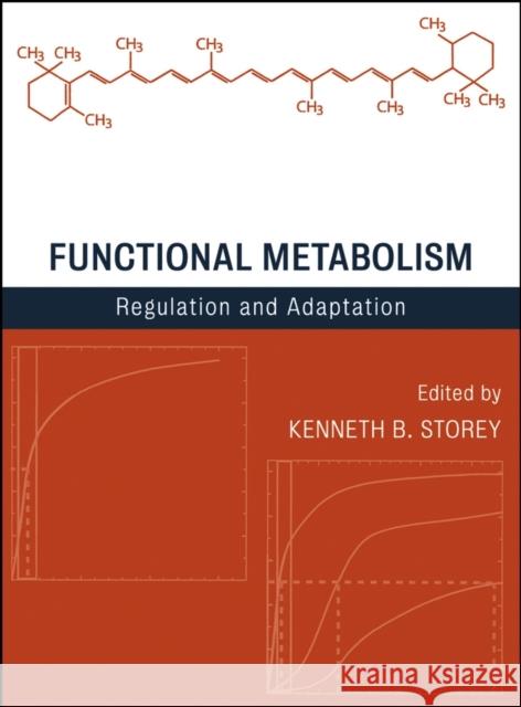 Functional Metabolism: Regulation and Adaptation Storey, Kenneth B. 9780471410904 Wiley-Liss