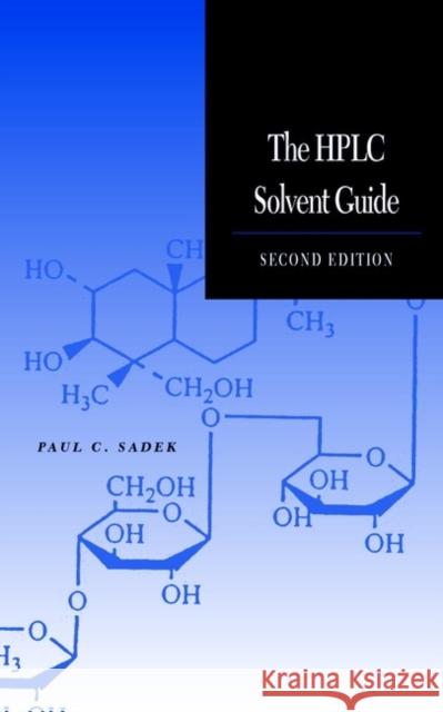 The HPLC Solvent Guide Paul C. Sadek 9780471411383 John Wiley & Sons