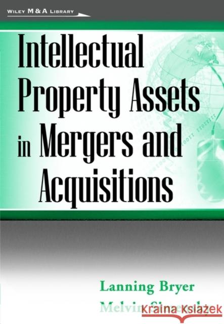 Intellectual Property Assets in Mergers and Acquisitions Lanning G. Bryer Melvin Simensky 9780471414377 