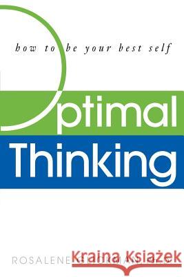 Optimal Thinking: How to Be Your Best Self Rosalene Glickman 9780471414643 John Wiley & Sons