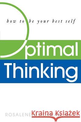 Optimal Thinking: How to Be Your Best Self Rosalene Glickman 9780471414643