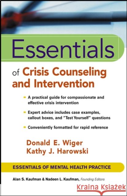 Essentials of Crisis Counseling and Intervention Donald E. Wiger Kathy J. Harowski Kathy J. Harowski 9780471417552 John Wiley & Sons