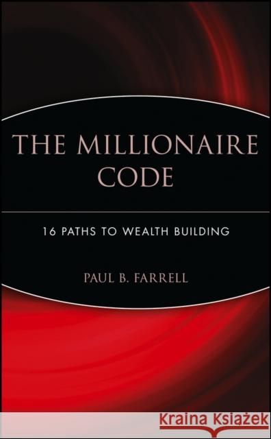 The Millionaire Code: 16 Paths to Wealth Building Farrell, Paul B. 9780471426165