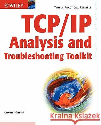 TCP/IP Analysis and Troubleshooting Toolkit Kevin Burns 9780471429753 John Wiley & Sons