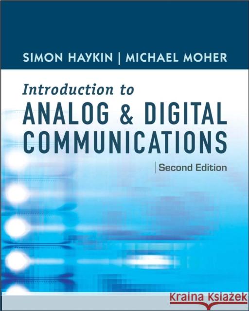 An Introduction to Analog and Digital Communications Simon Haykin Michael Moher 9780471432227