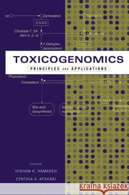 Toxicogenomics: Principles and Applications Hamadeh, Hisham K. 9780471434177 Wiley-Liss