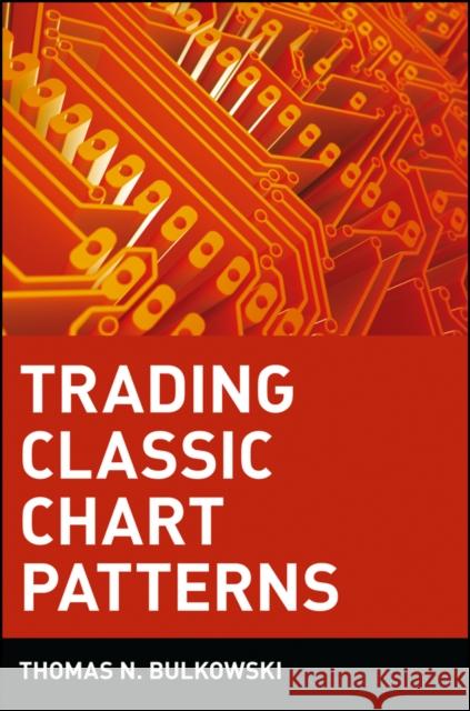 Trading Classic Chart Patterns Thomas N. Bulkowski 9780471435754 John Wiley & Sons