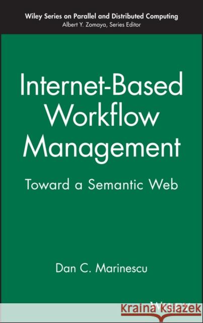 Internet Workflow Management Marinescu, Dan C. 9780471439622 John Wiley & Sons