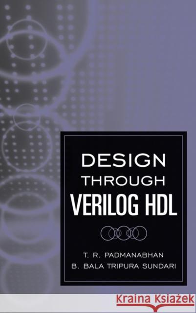 Design Through Verilog Hdl Padmanabhan, T. R. 9780471441489 IEEE Computer Society Press
