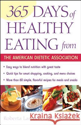 365 Days of Healthy Eating from the American Dietetic Association American Dietetic Association (ADA)      American Dietetic Association (ADA)      Roberta Larson Duyff 9780471442219 John Wiley & Sons