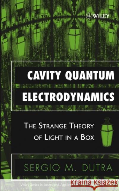 Cavity Quantum Electrodynamics Dutra, Sergio M. 9780471443384 Wiley-Interscience