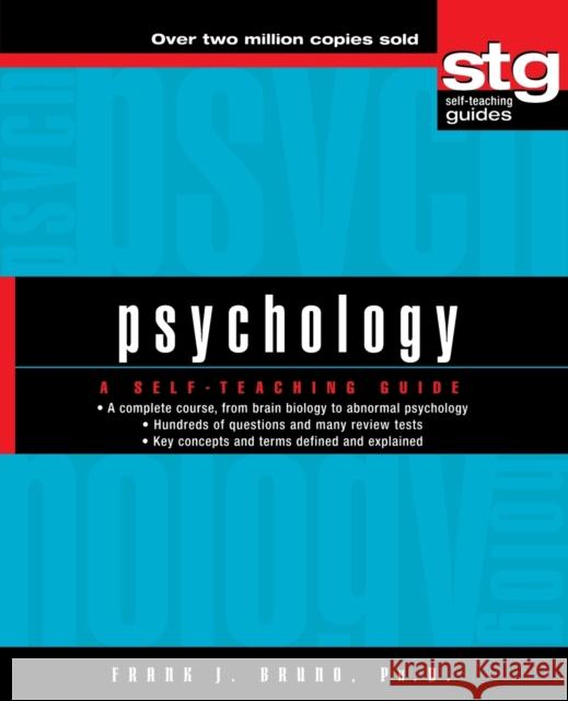 Psychology: A Self-Teaching Guide Bruno, Frank J. 9780471443957 John Wiley & Sons