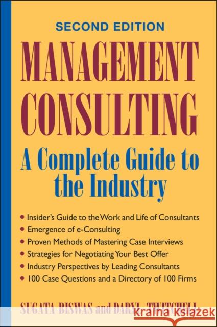 Management Consulting: A Complete Guide to the Industry Biswas, Sugata 9780471444015