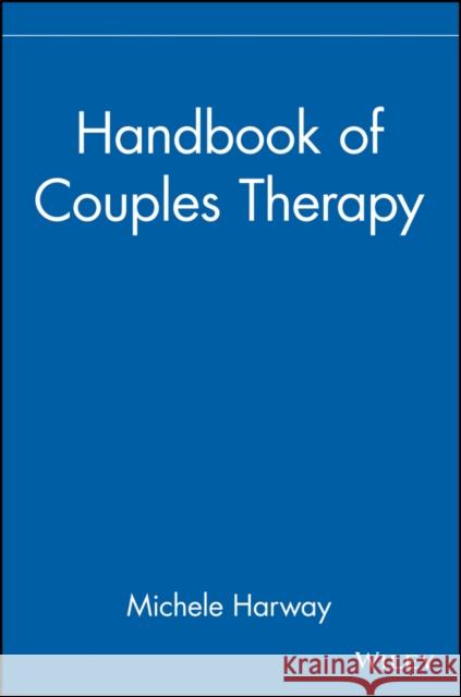 Handbook of Couples Therapy Michele M. Harway 9780471444084