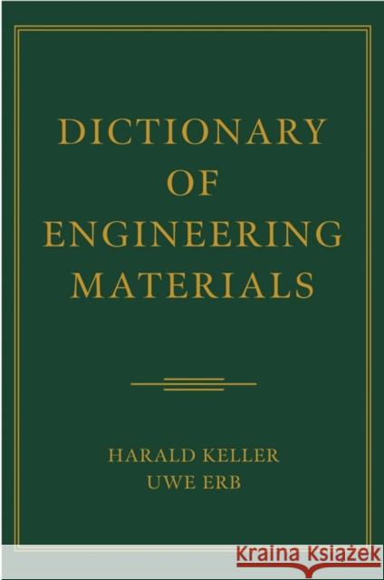 Dictionary of Engineering Materials Uwe Erb Harald Keller 9780471444367