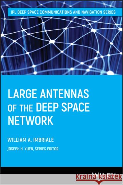 Large Antennas of the Deep Space Network W. A. Imbriale William A. Imbriale 9780471445371 Wiley-Interscience