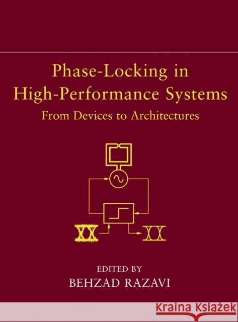 Phase-Locking in High-Performance Systems: From Devices to Architectures Razavi, Behzad 9780471447276