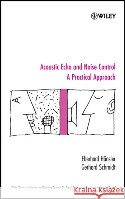 Acoustic Echo and Noise Control: A Practical Approach Hänsler, Eberhard 9780471453468 IEEE Computer Society Press