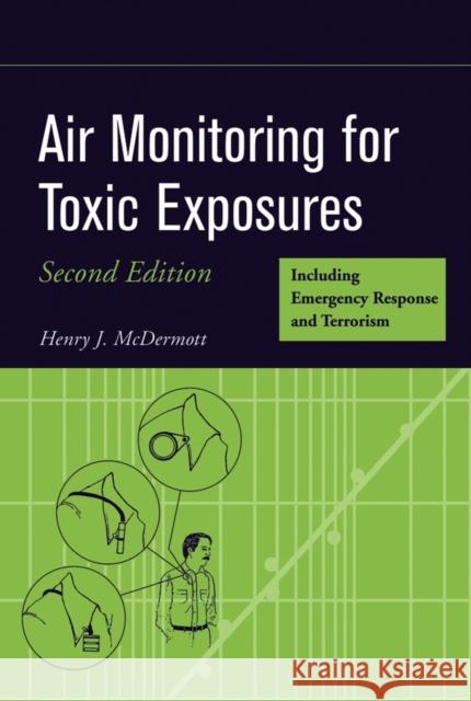 Air Monitoring for Toxic Exposures Henry J. McDermott 9780471454359 Wiley-Interscience