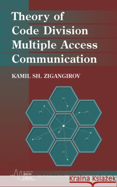 Theory of Code Division Multiple Access Communication Kamil Sh Zigangirov K. Sh Zigangirov John B. Anderson 9780471457121 IEEE Computer Society Press