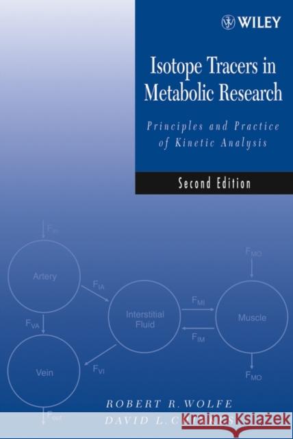Isotope Tracers in Metabolic Research: Principles and Practice of Kinetic Analysis Wolfe, Robert R. 9780471462095