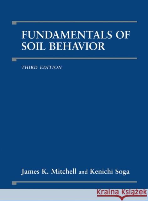 Fundamentals of Soil Behavior James K. Mitchell Kenichi Soga 9780471463023
