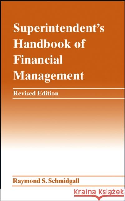 Superintendent's Handbook of Financial Management Raymond S. Schmidgall 9780471463191