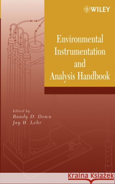 Environmental Instrumentation and Analysis Handbook Randy D. Down Randy D. Down Jay H. Lehr 9780471463542 Wiley-Interscience