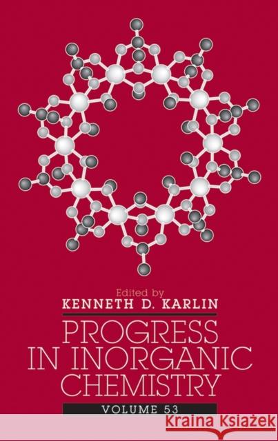 Progress in Inorganic Chemistry, Volume 53 Karlin, Kenneth D. 9780471463702 Wiley-Interscience