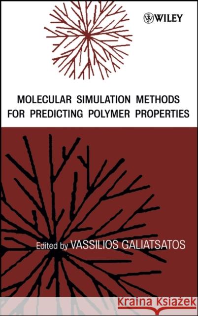 Molecular Simulation Methods for Predicting Polymer Properties  9780471464815 JOHN WILEY AND SONS LTD