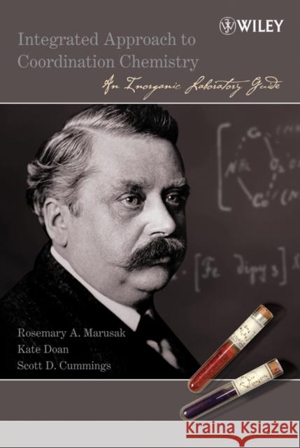 Integrated Approach to Coordination Chemistry: An Inorganic Laboratory Guide Marusak, Rosemary A. 9780471464839 Wiley-Interscience