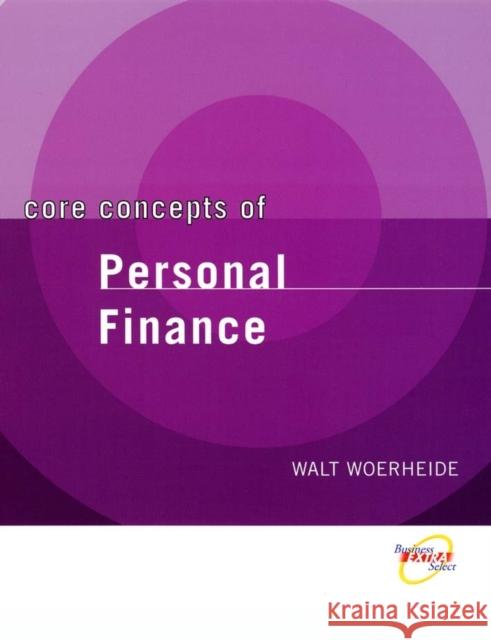 Core Concepts of Personal Finance Walter Woerheide Walt J. Woerheide Woerheide 9780471465447 John Wiley & Sons