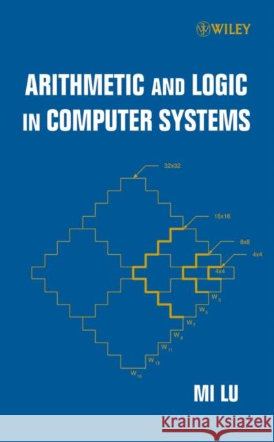 Arithmetic and Logic in Computer Systems Mi Lu 9780471469452 Wiley-Interscience