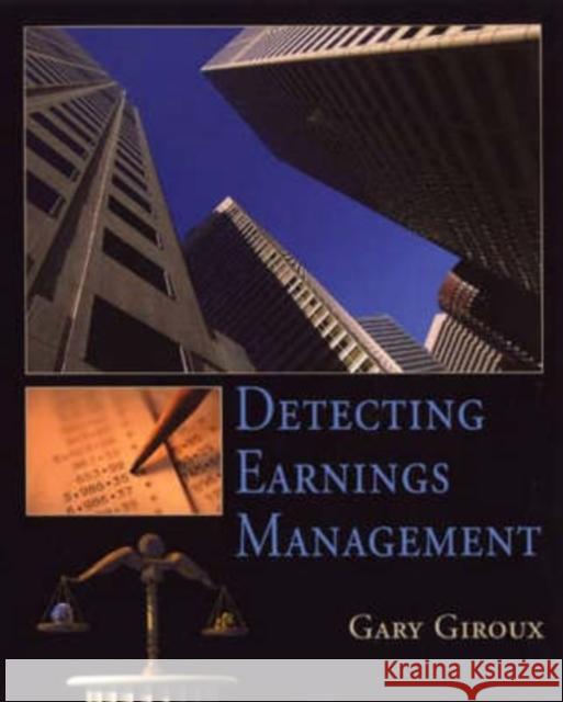 Detecting Earnings Management Gary Giroux 9780471470861