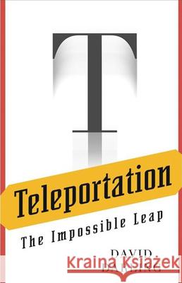 Teleportation: The Impossible Leap David J. Darling 9780471470953 John Wiley & Sons