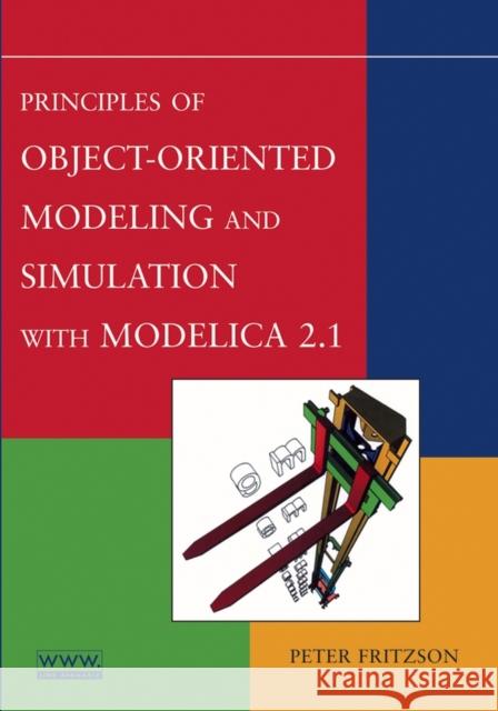 Principles of Object-Oriented Modeling and Simulation with Modelica 2.1 Peter Fritzson 9780471471639 John Wiley & Sons