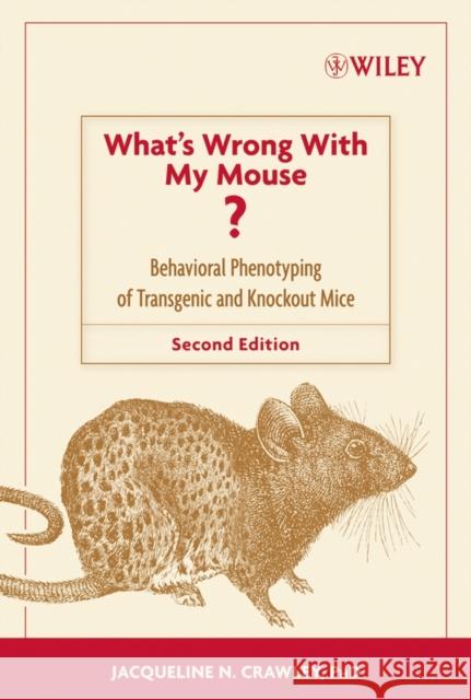 Mouse Behavioral Phenotyping 2 Crawley, Jacqueline N. 9780471471929 Wiley-Interscience